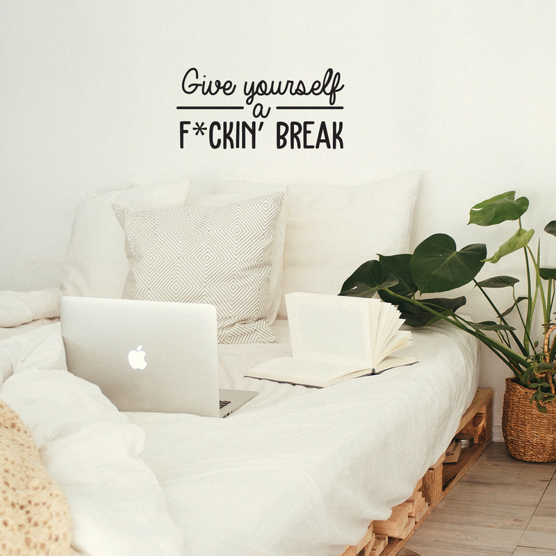 Vinyl Wall Art Decal - Give Yourself A Fcking Break - 14. Modern Funny Motivational Quote For Home Bedroom Closet Living Room Office Workplace Decor Sticker   2