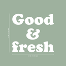 Vinyl Wall Art Decal - Good & Fresh - 22" x 24" - Trendy Food Nature Plants Quote For Home Kitchen Fridge Restaurant Patio Grocery Store Decoration Sticker White 22" x 24"