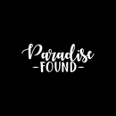 Vinyl Wall Art Decal - Paradise Found - 10" x 25" - Inspirational Positive Success Sticker Quote For Home Bedroom Living Room Coffee Shop Work Office Decor White 10" x 25" 4
