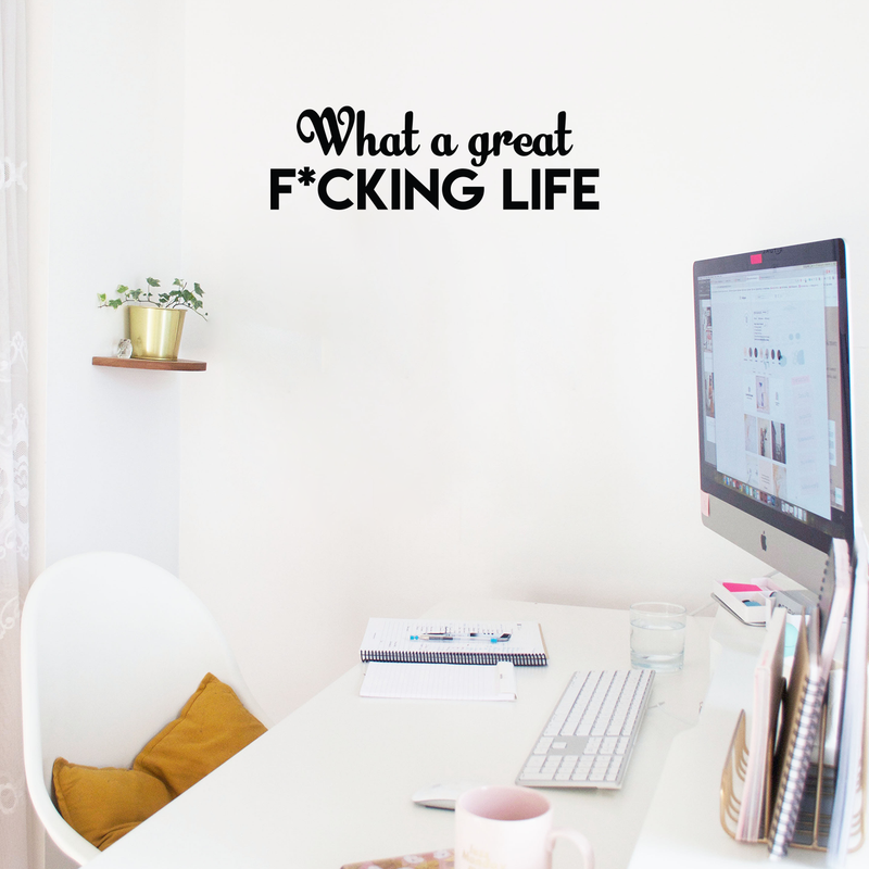 Vinyl Wall Art Decal - What A Great F*cking Life - Modern Inspirational Quote Humorous Sticker For Home Bedroom Living Room Coffee Shop Work office Decor   2