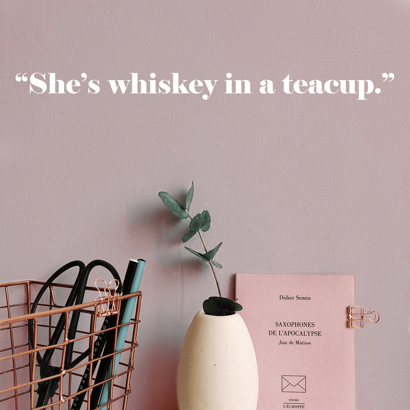 Vinyl Wall Art Decal - She's Whiskey In A Teacup - 2" x 22" - Modern Inspirational Funny Sticker Quote For Women Home Bedroom Girls Room Office Coffe Shop Decor White 2" x 22" 3