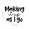 Vinyl Wall Art Decal - Making It Up As I Go - 17" x 19.5" - Trendy Inspirational Fate Quote Sticker For Home Bedroom Living Room Work Office Coffee Shop Decor Black 17" x 19.5" 4