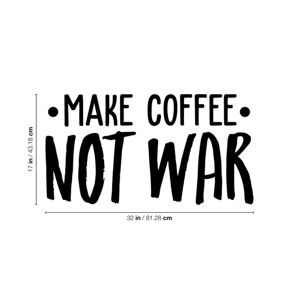 Vinyl Wall Art Decal - Make Coffee Not War - 17" x 32" - Trendy Inspirational Sticker Quote For Home Bedroom Living Room Kitchen Coffee Shop Office Decor Black 17" x 32"