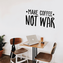 Vinyl Wall Art Decal - Make Coffee Not War - 17" x 32" - Trendy Inspirational Sticker Quote For Home Bedroom Living Room Kitchen Coffee Shop Office Decor Black 17" x 32" 2