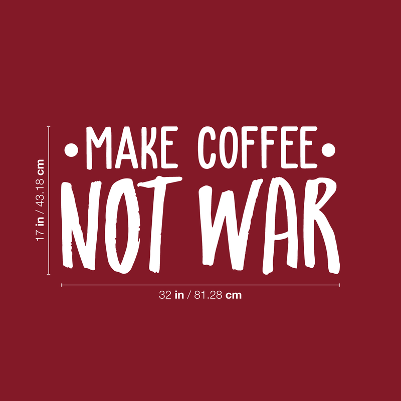 Vinyl Wall Art Decal - Make Coffee Not War - 17" x 32" - Trendy Inspirational Sticker Quote For Home Bedroom Living Room Kitchen Coffee Shop Office Decor White 17" x 32" 2