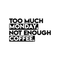 Vinyl Wall Art Decal - Too Much Monday Not Enough Coffee - 12" x 22" - Trendy Funny Sticker Quote For Home Bedroom Living Room Kitchen Coffee Shop Office Decor Black 12" x 22"