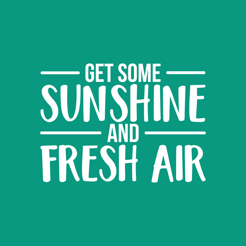 Vinyl Wall Art Decal - Get Some Sunshine And Fresh Air - 16" x 22" - Modern Inspirational Quote Sticker For Home Bedroom Living Room Coffee Shop Work Office Patio Decor White 16" x 22" 2