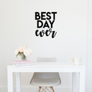 Vinyl Wall Art Decal - Best Day Ever - 20.5" x 17" - Trendy Motivational Quote Sticker For Home Bedroom Entryway Kids Room Playroom School Classroom Coffee Shop Work Office Decor Black 20.5" x 17" 5