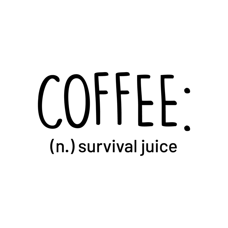 Vinyl Wall Art Decal - Coffee Definition Survival Juice - Modern Funny Sticker Quote For Home Bedroom Living Room Restaurant Kitchen Coffee Shop Cafe Decor   4