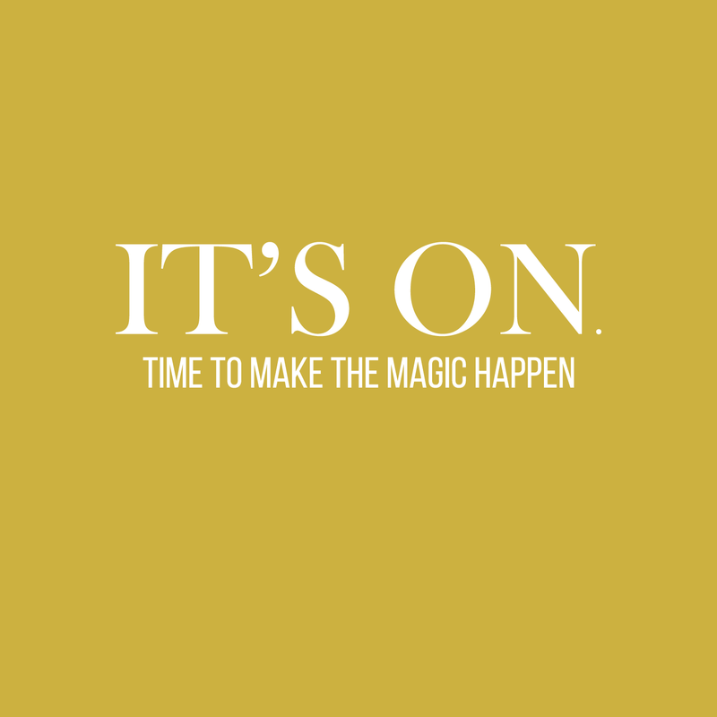 Vinyl Wall Art Decal - It's On. Time To Make The Magic Happen - 6.5" x 22" - Modern Motivational Quote Sticker For Home Bedroom Kids Room Playroom School Classroom Coffee Shop Work Office Decor White 6.5" x 22" 5