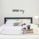 Vinyl Wall Art Decal - Sunday-ing - 8" x 25" - Trendy Funny Sticker Quote For Home Apartment Bedroom Living Room Kitchen Coffee Shop Sunday Decor Black 8" x 25" 3
