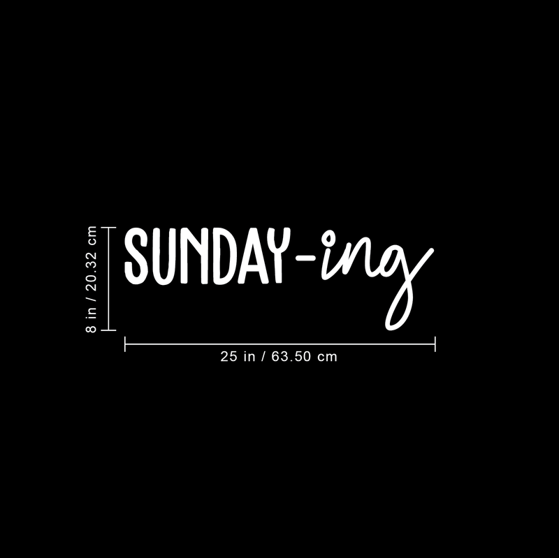 Vinyl Wall Art Decal - Sunday-ing - 8" x 25" - Trendy Funny Sticker Quote For Home Apartment Bedroom Living Room Kitchen Coffee Shop Sunday Decor White 8" x 25"