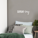 Vinyl Wall Art Decal - Sunday-ing - 8" x 25" - Trendy Funny Sticker Quote For Home Apartment Bedroom Living Room Kitchen Coffee Shop Sunday Decor White 8" x 25" 3