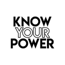 Vinyl Wall Art Decal - Know Your Power - 16.5" x 22" - Modern Inspirational Quote Sticker For Home Bedroom Kids Room Playroom Work Office Coffee Shop Decor Black 16.5" x 22" 4