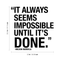 Vinyl Wall Art Decal - It Always Seems Impossible Until It's Done - 22. Modern Inspirational Quote Sticker For Home Office Bedroom Closet School Classroom Coffee Shop Decor   2