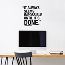 Vinyl Wall Art Decal - It Always Seems Impossible Until It's Done - 22. Modern Inspirational Quote Sticker For Home Office Bedroom Closet School Classroom Coffee Shop Decor   3