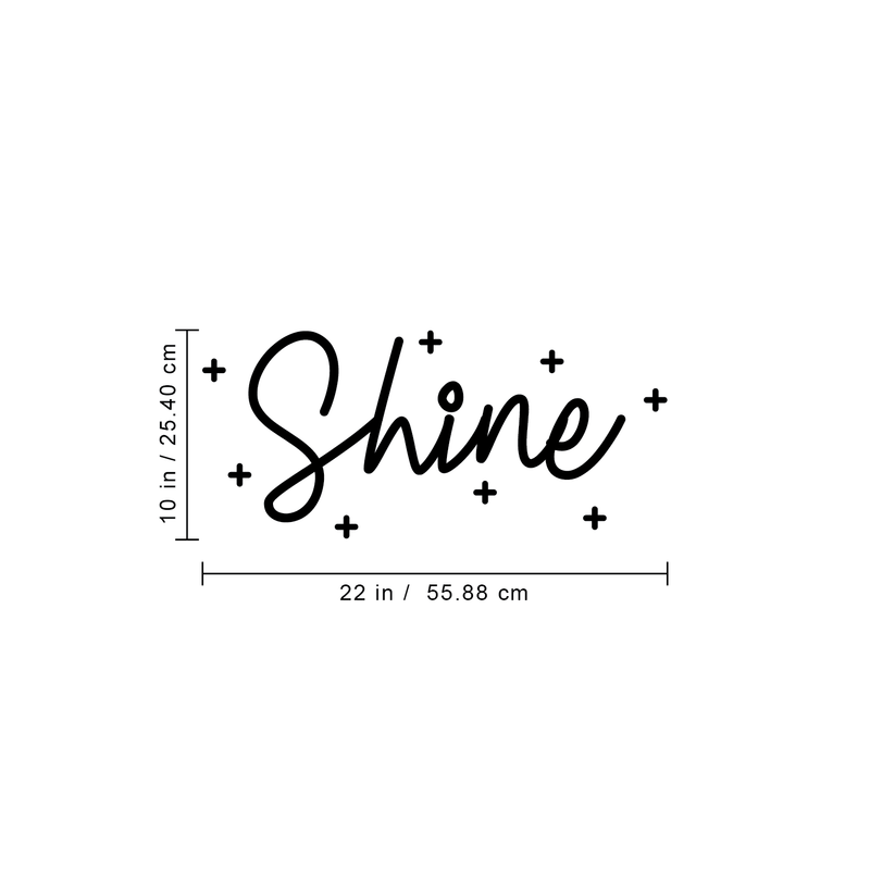 Vinyl Wall Art Decal - Shine - 10" x 22" - Modern Inspirational Quote Cute Sticker For Home Office Bedroom Kids Room Playroom Dance Class Coffee Shop Decor Black 10" x 22" 4