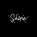 Vinyl Wall Art Decal - Shine - 10" x 22" - Modern Inspirational Quote Cute Sticker For Home Office Bedroom Kids Room Playroom Dance Class Coffee Shop Decor White 10" x 22" 3
