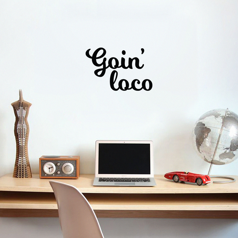 Vinyl Wall Art Decal - Goin' Loco - 11" x 17" - Modern Sarcastic Funny Quote Sticker For Home Office Teen Bedroom Living Room Kids Room Coffee Shop Decor Black 11" x 17" 2