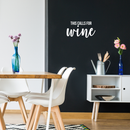 Vinyl Wall Art Decal - This Calls For Wine - 9.5" x 17" - Trendy Sarcastic Quote Adult Drink Sticker For Home Mini Bar Dining Room Kitchen Restaurant Bar Decor White 9.5" x 17" 2