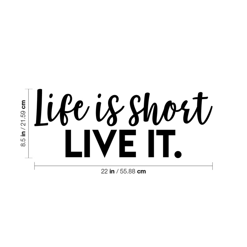 Vinyl Wall Art Decal - Life Is Short Live It - 10. Modern Motivational Quote For Home Bedroom Living Room Office Workplace Coffee Shop Decoration Sticker   3