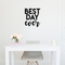 Vinyl Wall Art Decal - Best Day Ever - 20. Trendy Motivational Positive Quote Sticker For Home Office Bedroom Living Room Kids Room Playroom Store Decor   5