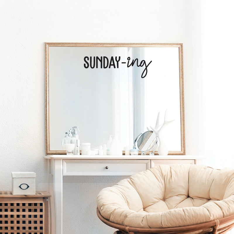Vinyl Wall Art Decal - Sunday-ing - Trendy Funny Sticker Quote For Home Apartment Bedroom Living Room Kitchen Coffee Shop Sunday Decor   3