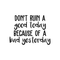 Vinyl Wall Art Decal - Don't Ruin A Good Today Because Of A Bad Yesterday - Modern Motivational Positive Quote Sticker For Home Office Bedroom Closet Living Room Decor   3