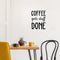 Vinyl Wall Art Decal - Coffee Gets Stuff Done - Trendy Cute Fun Caffeine Lovers Quote Sticker For Home Kitchen Coffee Shop Restaurant Storefront Office Decor   4