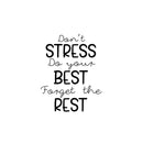 Vinyl Wall Art Decal - Don't Stress Do Your Best - Modern Positive Motivational Quote For Home Bedroom Living Room Office Workplace Store School Gym Decoration Sticker   4
