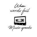 Vinyl Wall Art Decal - When Words Fail Music Speaks - Trendy Fun Good Vibes Quote Cassette Design Sticker For Home Living Room Office Storefront Coffee Shop Gym Decor   3