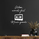 Vinyl Wall Art Decal - When Words Fail Music Speaks - Trendy Fun Good Vibes Quote Cassette Design Sticker For Home Living Room Office Storefront Coffee Shop Gym Decor   5