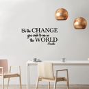 Vinyl Wall Decal Sticker - Be The Change You Wish to See in The World - Inspirational Gandhi Quote - 13" x 28" Living Room Bedroom Wall Art Decor - Motivational Work Quotes Removable Sticker Decals Black 13" x 28" 2