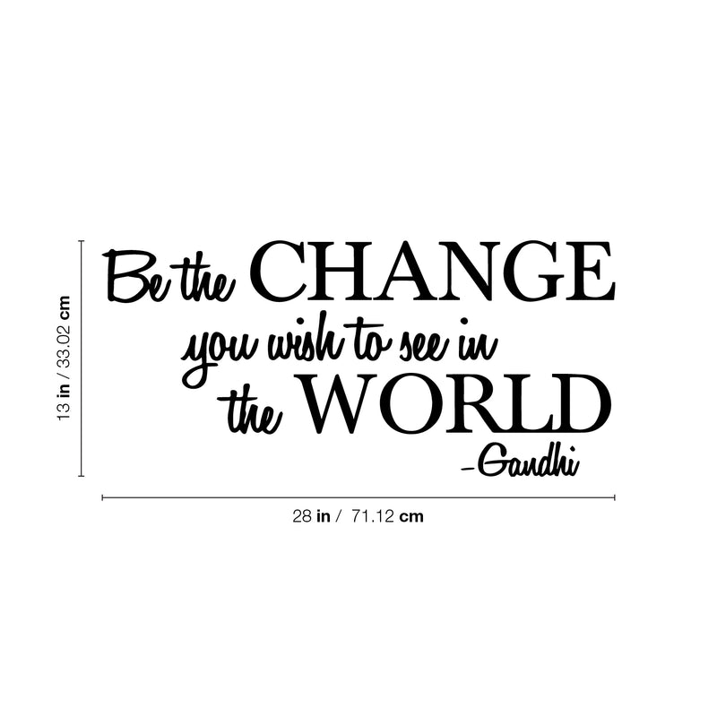 Vinyl Wall Decal Sticker - Be The Change You Wish to See in The World - Inspirational Gandhi Quote - 13" x 28" Living Room Bedroom Wall Art Decor - Motivational Work Quotes Removable Sticker Decals Black 13" x 28" 3