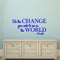 Vinyl Wall Decal Sticker - Be The Change You Wish to See in The World - Inspirational Gandhi Quote - 13" x 28" Living Room Wall Art Decor - Motivational Work Quote Peel and Stick (13" x 28"; Blue) Blue 13" x 28"