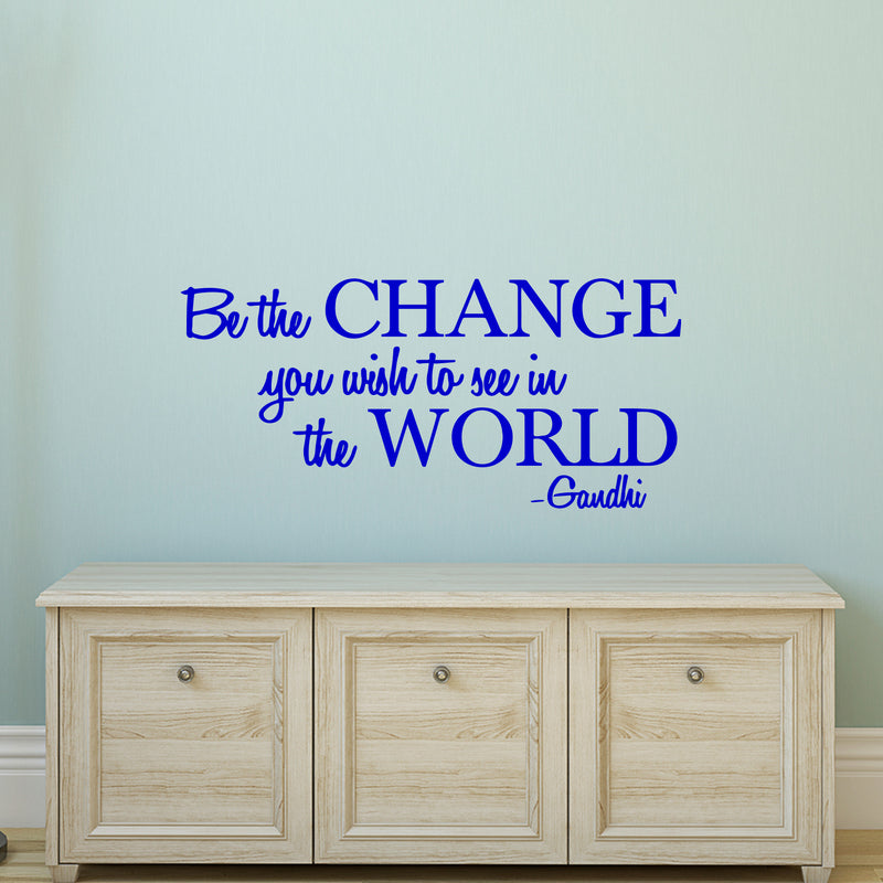 Vinyl Wall Decal Sticker - Be The Change You Wish to See in The World - Inspirational Gandhi Quote - 13" x 28" Living Room Wall Art Decor - Motivational Work Quote Peel and Stick (13" x 28"; Blue) Blue 13" x 28"