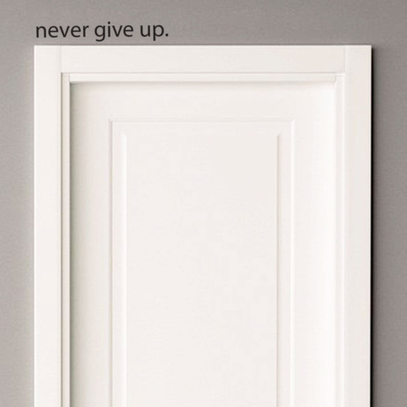 Never Give Up.. Over the Door Vinyl Wall Decal Sticker Art Black 2.7" x 18"