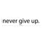 Motivational Art Decal/Never Give Up Wall Decoration Vinyl Sticker - Black - Wall Art Decal - ecoration Sticker - Life Quote Decal - Over The Door Vinyl Sticker - Peel Off Vinyl Decals   5