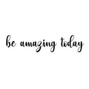 Motivational Art Decal/Be Amazing Wall Decoration Vinyl Sticker - 3.5" x 16" - Inspirational Quote Decal for Mirror; Bedroom or Living Room Black 16" x 3.5" 4