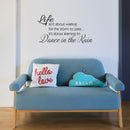 Imprinted Designs Life Isn’t About Waiting for The Storm to Pass. Vinyl Wall Decal (X-Large 22" X 42") Black 22" x 42" 2