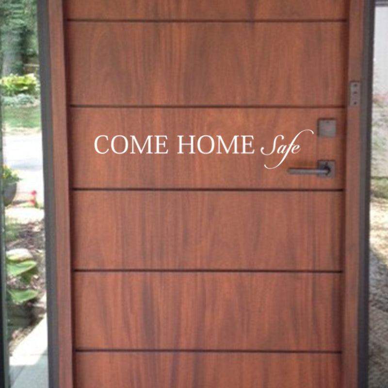 Motivational Art Decal/Come Home Safe 2.9" x 18" Wall Decoration Vinyl Sticker-Black Black 4.5" x 18" 3