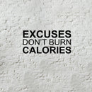 Excuses Don’t Burn Calories Motivational Gym Wall Art Decal Quote - Decoration Vinyl Sticker-Black   3