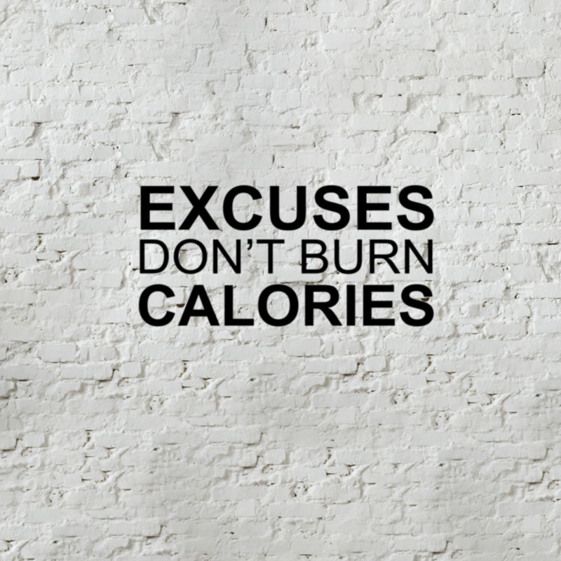 Excuses Don’t Burn Calories Motivational Gym Wall Art Decal Quote - Decoration Vinyl Sticker-Black   3