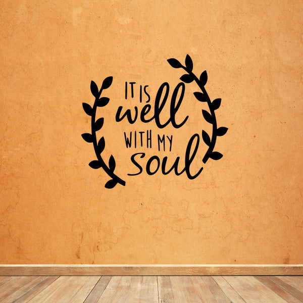 It Is Well With My Soul - Wall Art Decal - Decoration Vinyl Sticker - Motivational Quote Vinyl Decal - Life Quote Vinyl Decal - Cute Vinyl Decal - Bedroom Wall Art Sticker