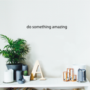 Printique Do Something Amazing Wall Art Decal /1.ecoration Vinyl Sticker-Black