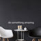 Printique Do Something Amazing Wall Art Decal /1.5" x 18" Decoration Vinyl Sticker-Black White 18" x 1.5" 2