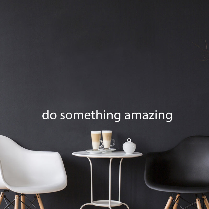 Printique Do Something Amazing Wall Art Decal /1.5" x 18" Decoration Vinyl Sticker-Black White 18" x 1.5" 2
