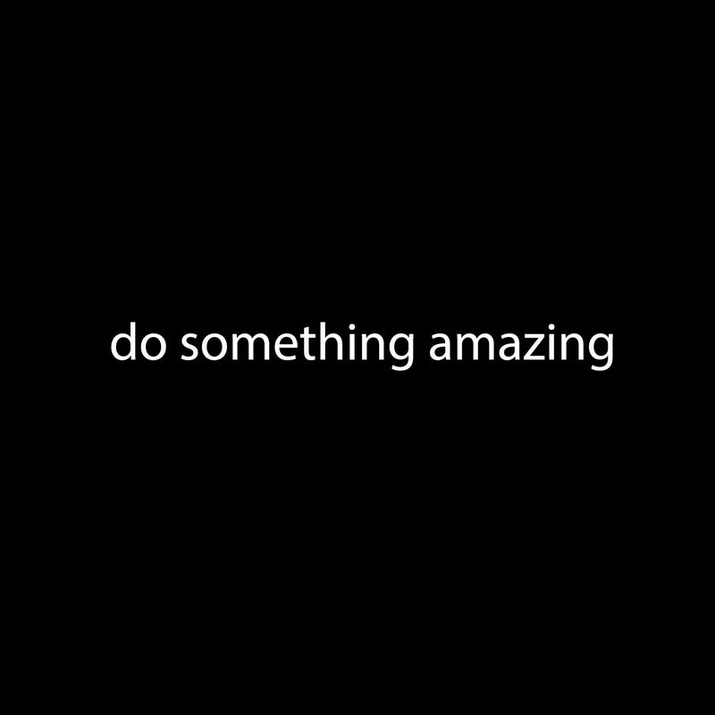 Printique Do Something Amazing Wall Art Decal /1.5" x 18" Decoration Vinyl Sticker-Black White 18" x 1.5" 4