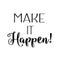 Motivational Make it Happen Small Laptop and Tablet Vinyl Decal Sticker Art