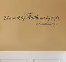 We walk by Faith; not by sight.... Inspirational Quote Vinyl Wall Art Decal - ecoration Vinyl Sticker   4